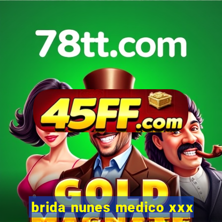 brida nunes medico xxx